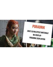 Jakie są najlepsze materiały na cosplay - poradnik cosplayera