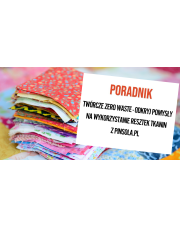 Twórcze zero waste - odkryj pomysły na wykorzystanie resztek tkanin z Pinsola.pl