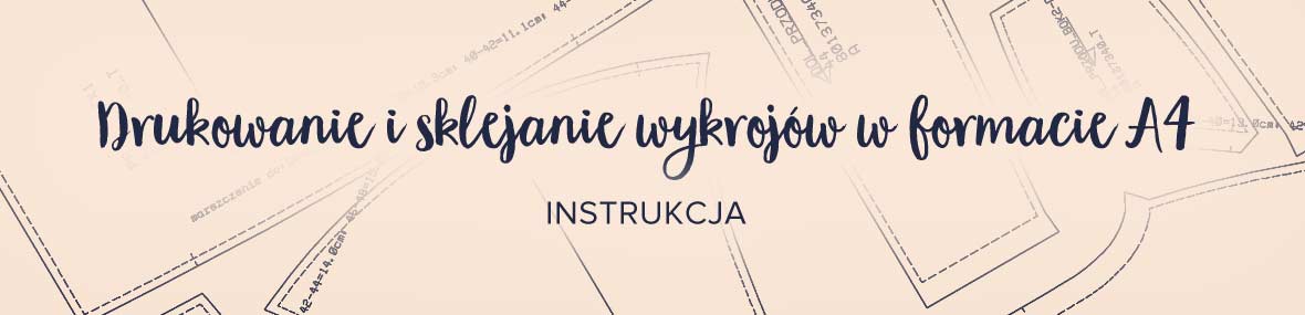 Wykroje krawieckie - instrukcja drukowania i sklejania kartek A4